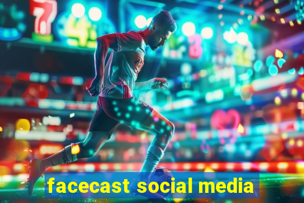 facecast social media